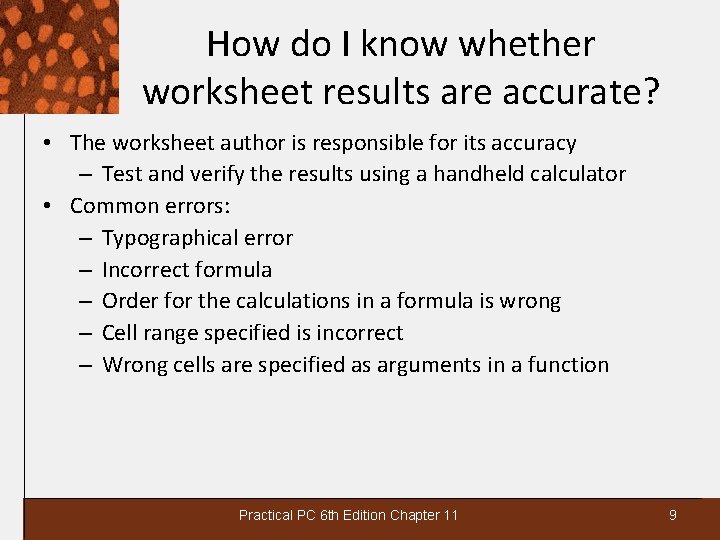 How do I know whether worksheet results are accurate? • The worksheet author is