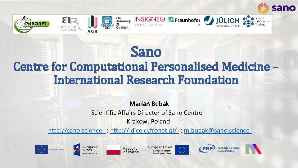 Sano Centre for Computational Personalised Medicine – International Research Foundation Marian Bubak Scientific Affairs