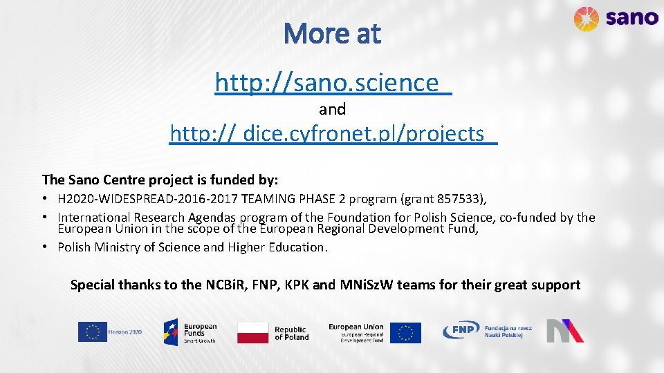 More at http: //sano. science and http: // dice. cyfronet. pl/projects The Sano Centre