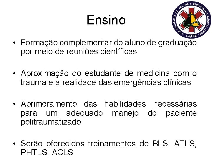 Ensino • Formação complementar do aluno de graduação por meio de reuniões científicas •