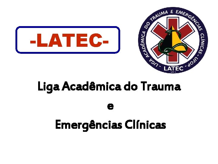 -LATECLiga Acadêmica do Trauma e Emergências Clínicas 