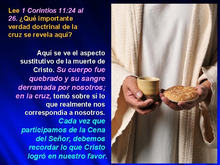 Lee 1 Corintios 11: 24 al 26. ¿Qué importante verdad doctrinal de la cruz