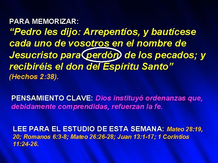 PARA MEMORIZAR: “Pedro les dijo: Arrepentíos, y bautícese cada uno de vosotros en el