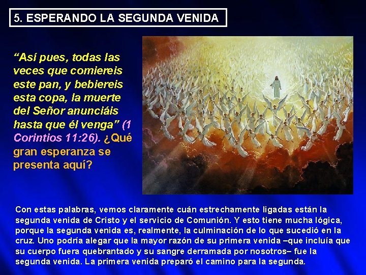 5. ESPERANDO LA SEGUNDA VENIDA “Así pues, todas las veces que comiereis este pan,