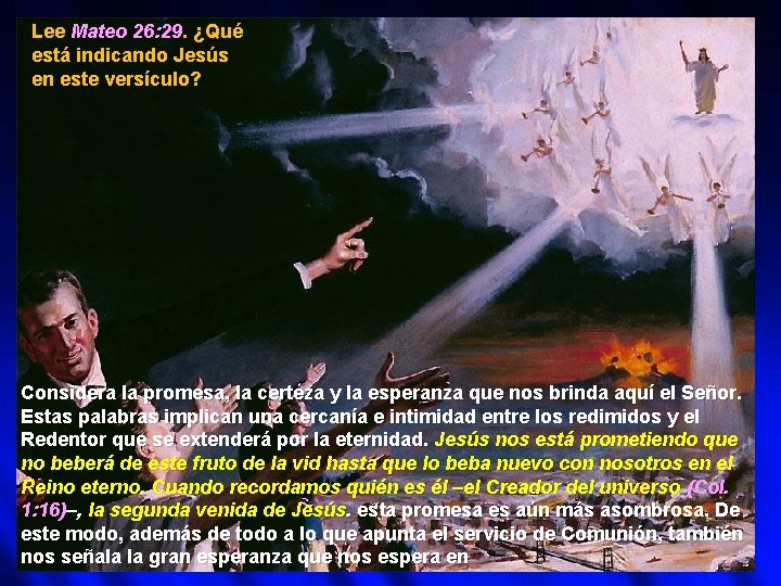 Lee Mateo 26: 29 ¿Qué está indicando Jesús en este versículo? Considera la promesa,