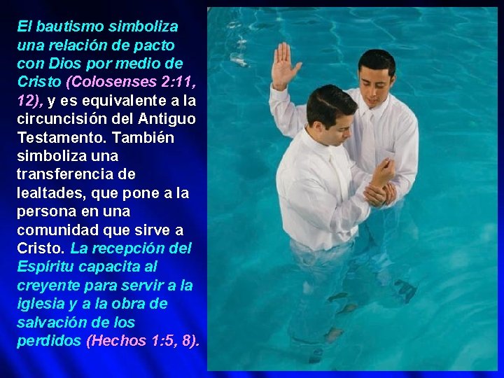El bautismo simboliza una relación de pacto con Dios por medio de Cristo (Colosenses