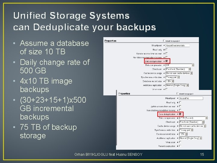 Unified Storage Systems can Deduplicate your backups • Assume a database of size 10