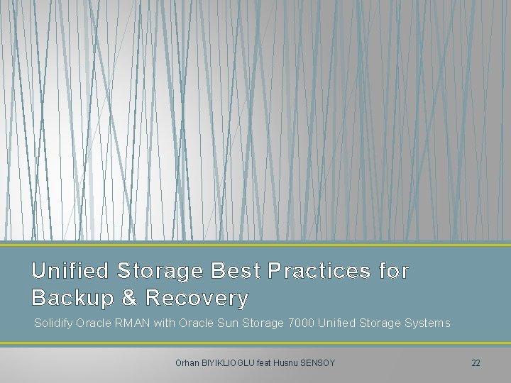 Unified Storage Best Practices for Backup & Recovery Solidify Oracle RMAN with Oracle Sun