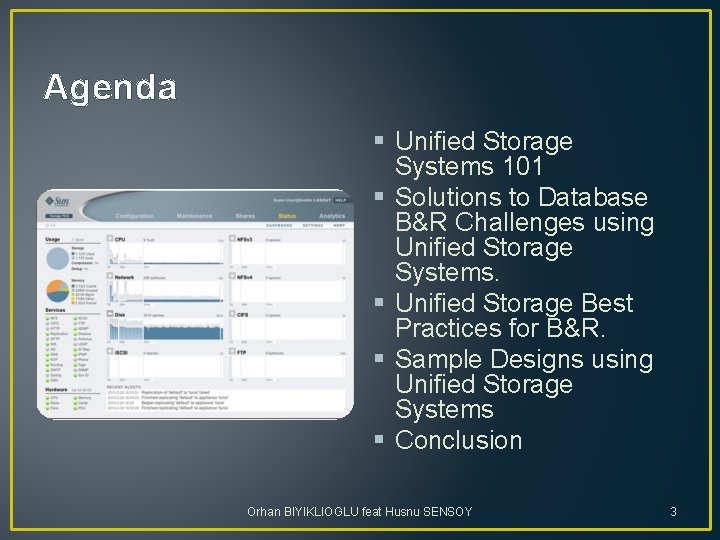 Agenda § Unified Storage Systems 101 § Solutions to Database B&R Challenges using Unified