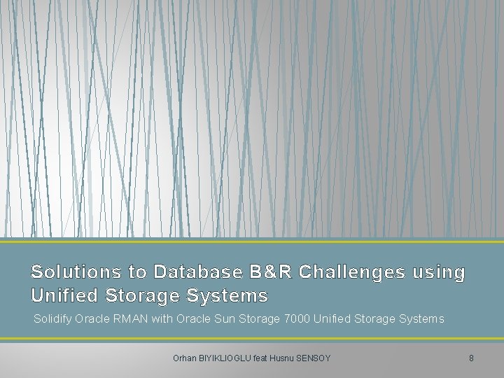 Solutions to Database B&R Challenges using Unified Storage Systems Solidify Oracle RMAN with Oracle