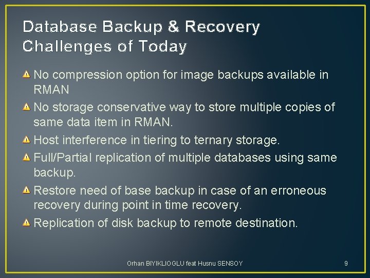 Database Backup & Recovery Challenges of Today No compression option for image backups available