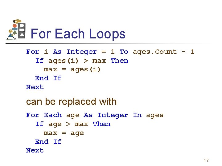 For Each Loops For i As Integer = 1 To ages. Count - 1