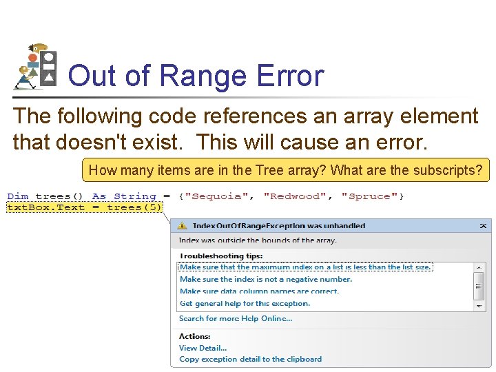 Out of Range Error The following code references an array element that doesn't exist.