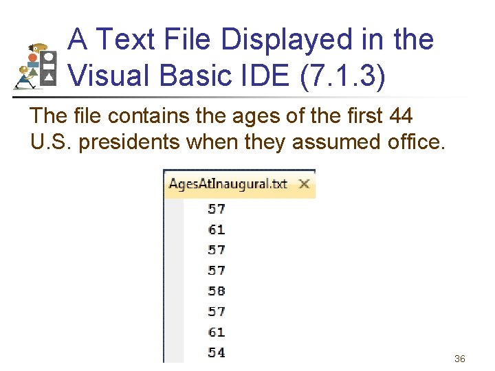 A Text File Displayed in the Visual Basic IDE (7. 1. 3) The file
