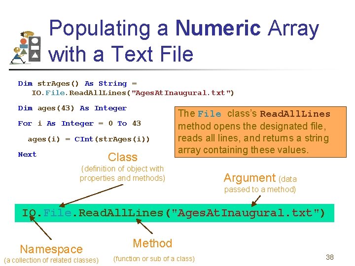 Populating a Numeric Array with a Text File Dim str. Ages() As String =