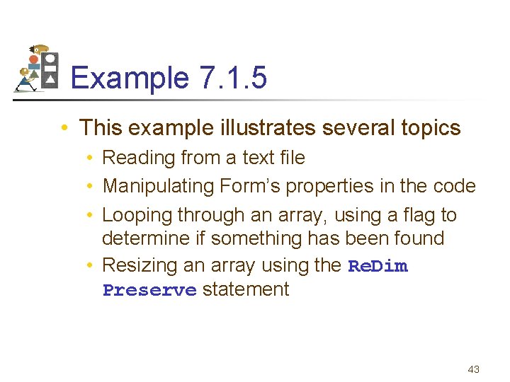 Example 7. 1. 5 • This example illustrates several topics • Reading from a