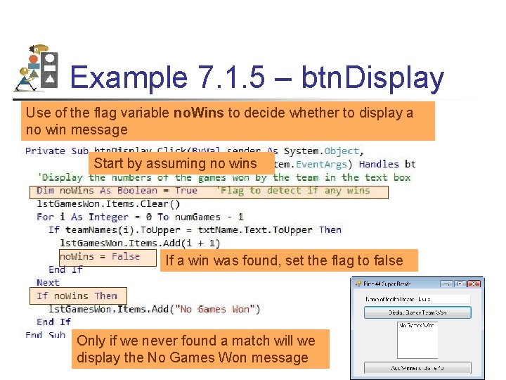 Example 7. 1. 5 – btn. Display Use of the flag variable no. Wins