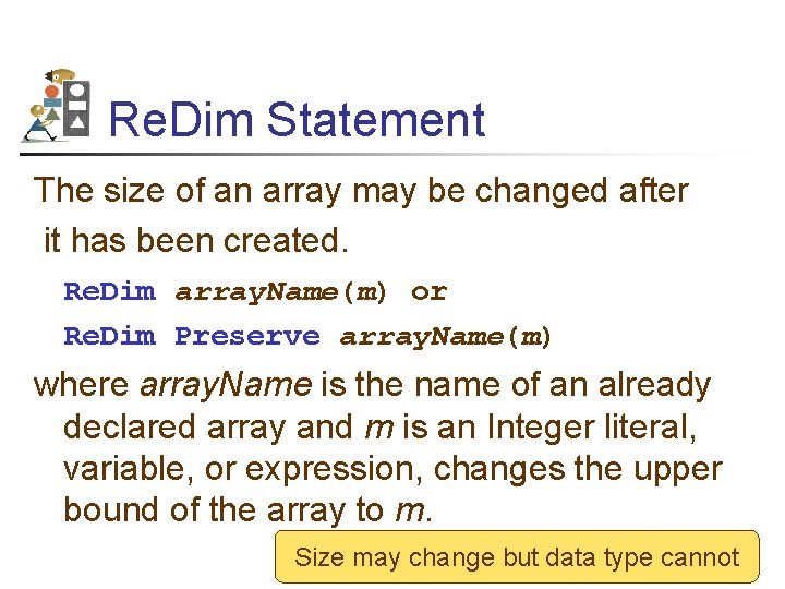 Re. Dim Statement The size of an array may be changed after it has