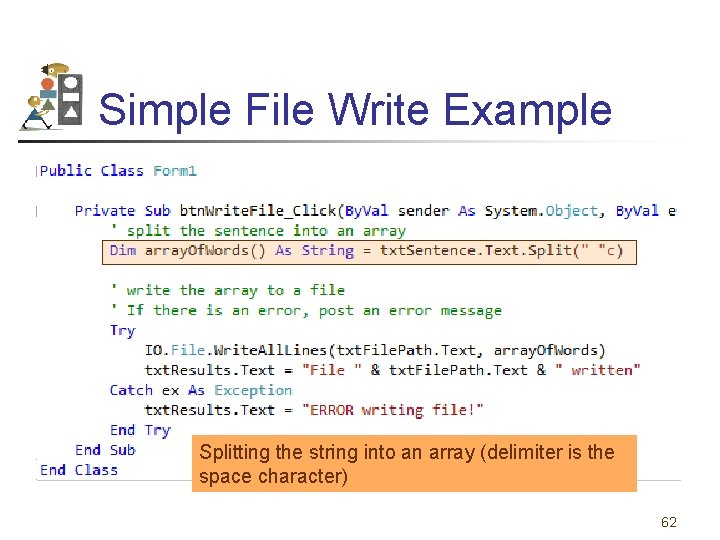 Simple File Write Example Splitting the string into an array (delimiter is the space