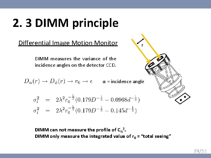 2. 3 DIMM principle Differential Image Motion Monitor r DIMM measures the variance of