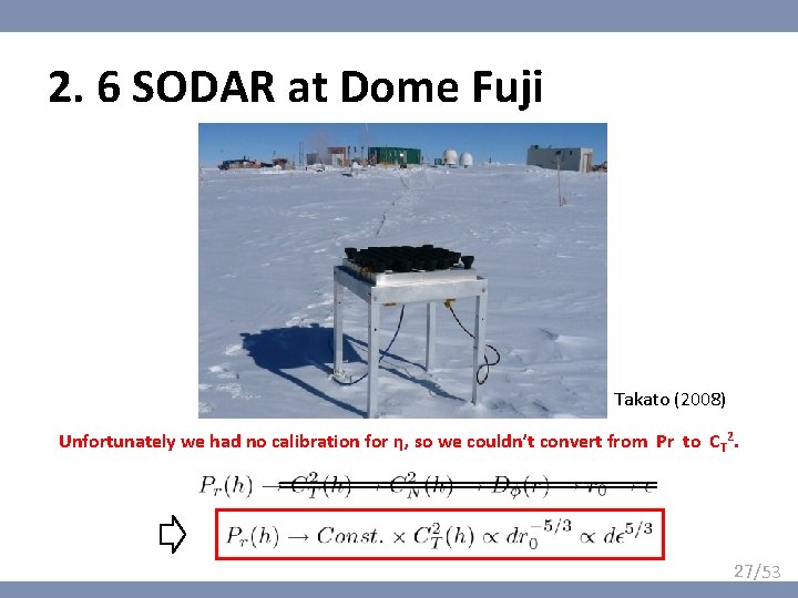 2. 6 SODAR at Dome Fuji Takato (2008) Unfortunately we had no calibration for