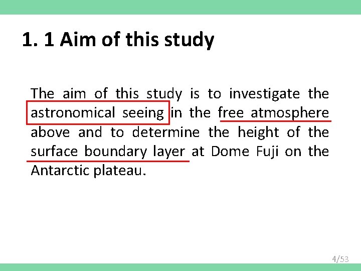 1. 1 Aim of this study The aim of this study is to investigate