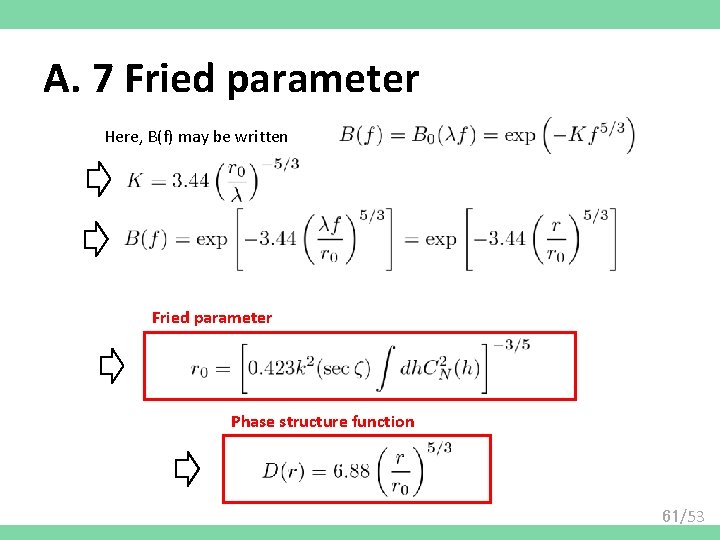 A. 7 Fried parameter Here, B(f) may be written Fried parameter Phase structure function