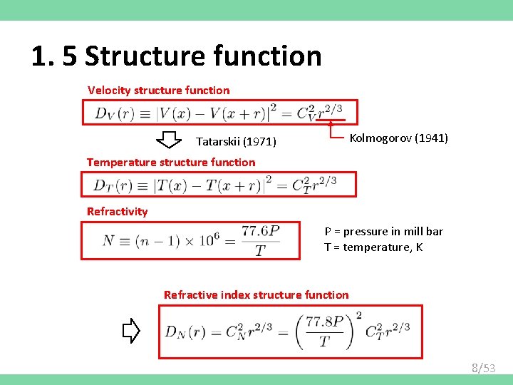 1. 5 Structure function Velocity structure function Tatarskii (1971) Kolmogorov (1941) Temperature structure function