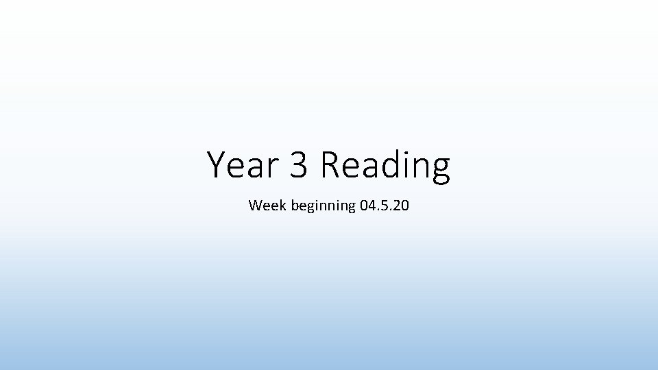 Year 3 Reading Week beginning 04. 5. 20 