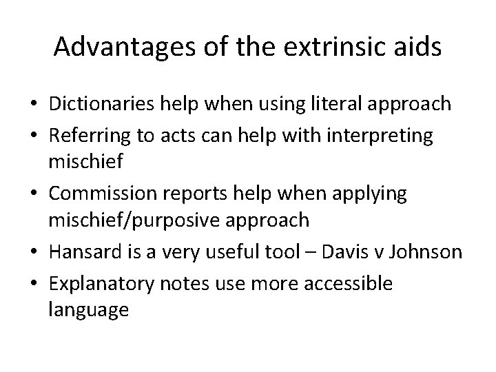 Advantages of the extrinsic aids • Dictionaries help when using literal approach • Referring Advantages of the extrinsic aids • Dictionaries help when using literal approach • Referring