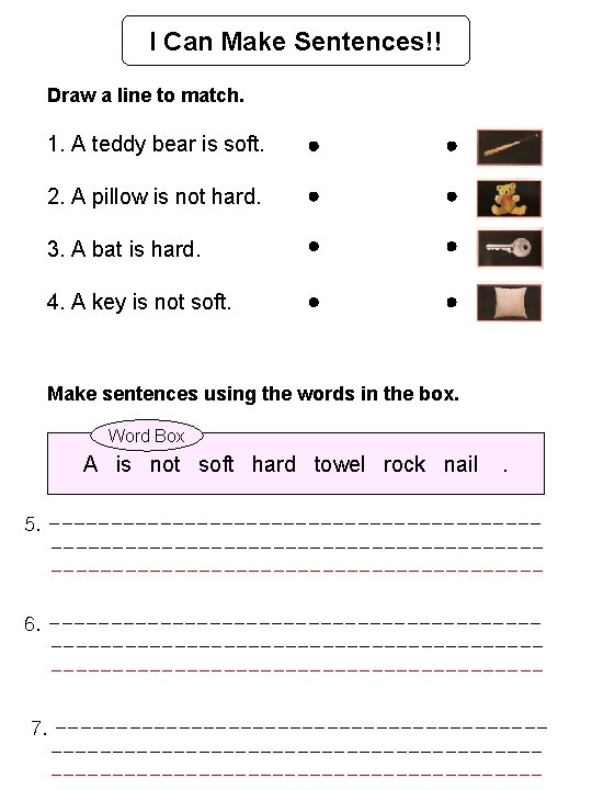 I Can Make Sentences!! Draw a line to match. 1. A teddy bear is