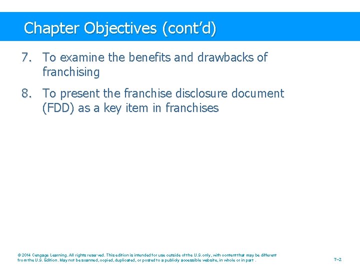 Chapter Objectives (cont’d) 7. To examine the benefits and drawbacks of franchising 8. To