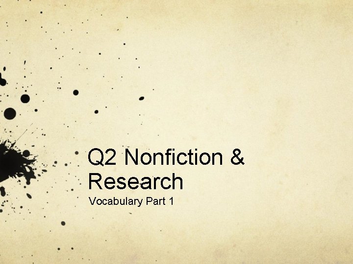 Q 2 Nonfiction & Research Vocabulary Part 1 