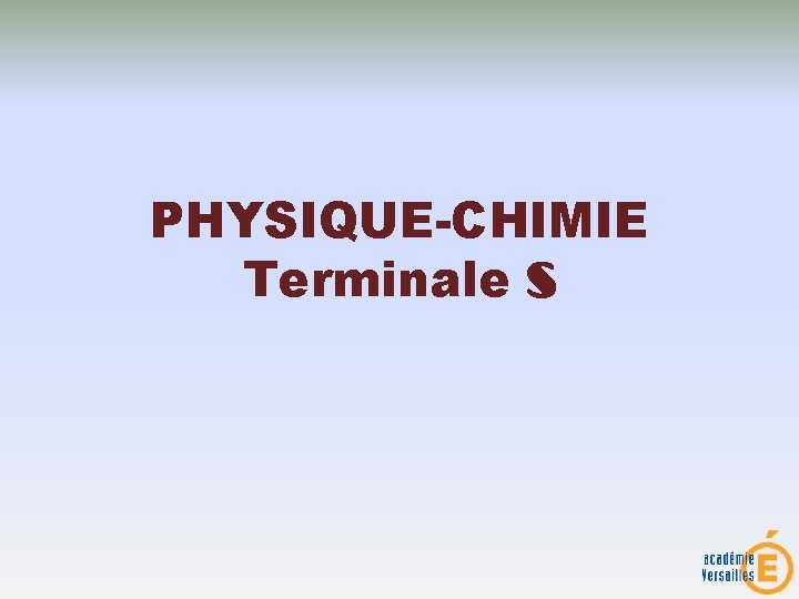 PHYSIQUE-CHIMIE Terminale S 