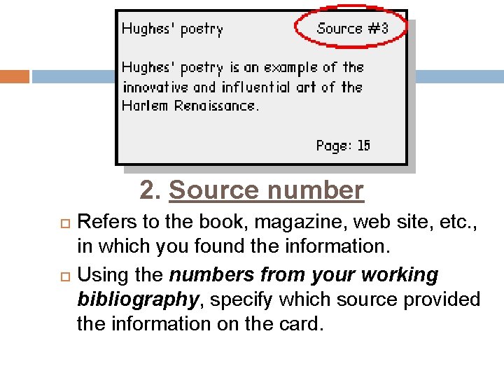 2. Source number Refers to the book, magazine, web site, etc. , in which