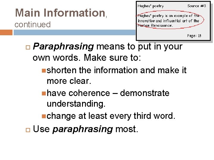 Main Information, continued Paraphrasing means to put in your own words. Make sure to: