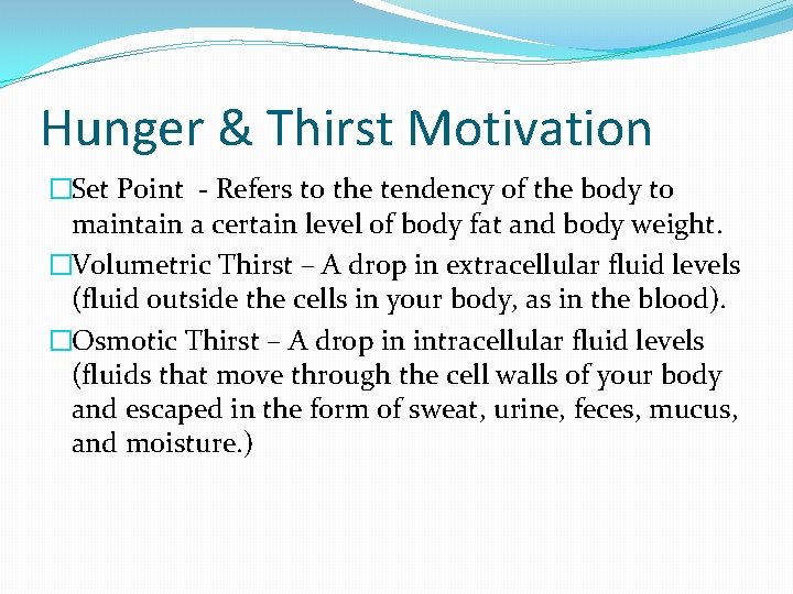 Hunger & Thirst Motivation �Set Point - Refers to the tendency of the body