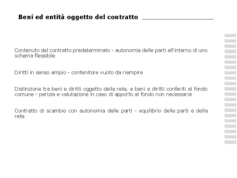 Beni ed entità oggetto del contratto Contenuto del contratto predeterminato - autonomia delle parti