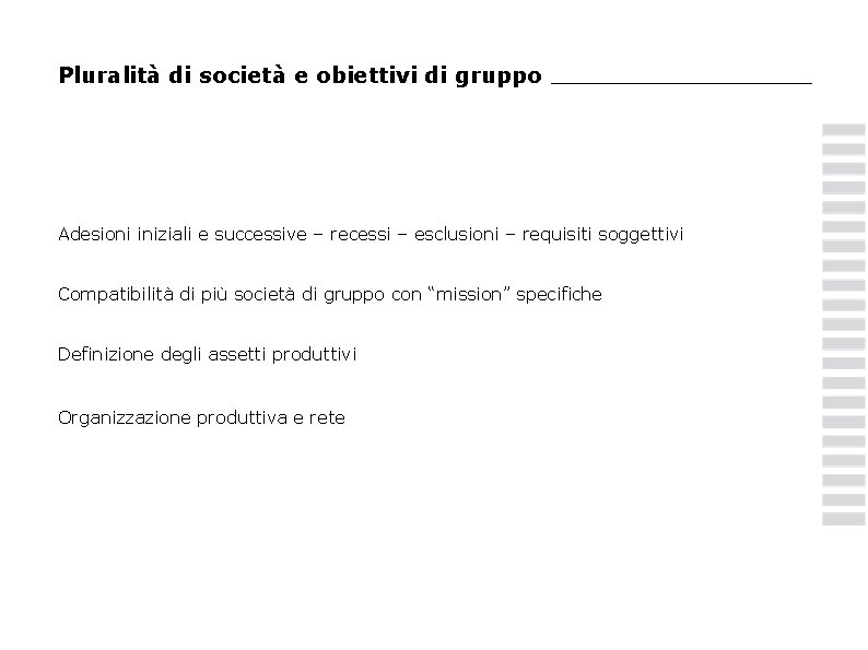 Pluralità di società e obiettivi di gruppo Adesioni iniziali e successive – recessi –