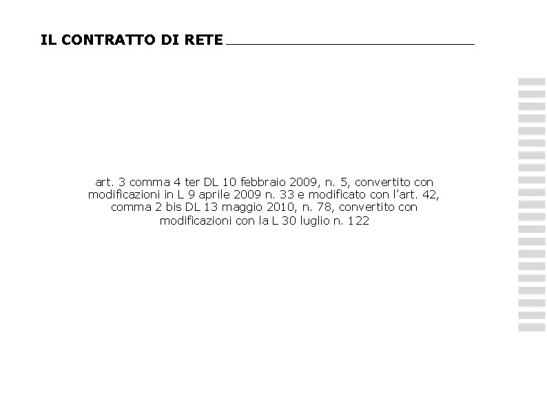 IL CONTRATTO DI RETE art. 3 comma 4 ter DL 10 febbraio 2009, n.