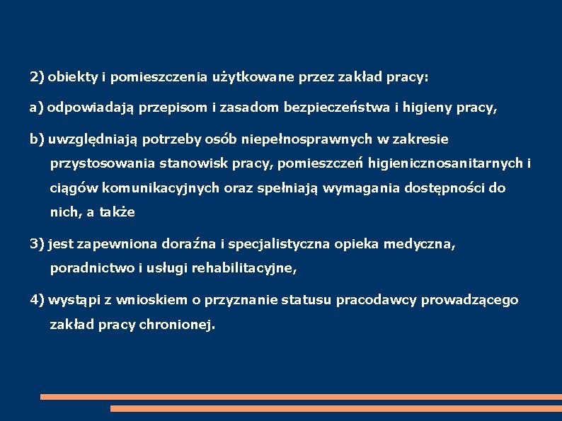 2) obiekty i pomieszczenia użytkowane przez zakład pracy: a) odpowiadają przepisom i zasadom bezpieczeństwa