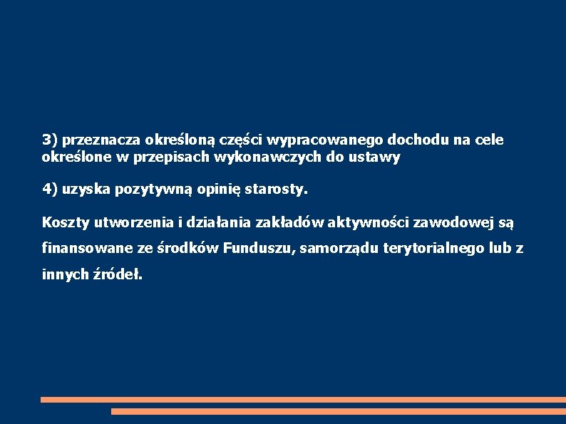 3) przeznacza określoną części wypracowanego dochodu na cele określone w przepisach wykonawczych do ustawy