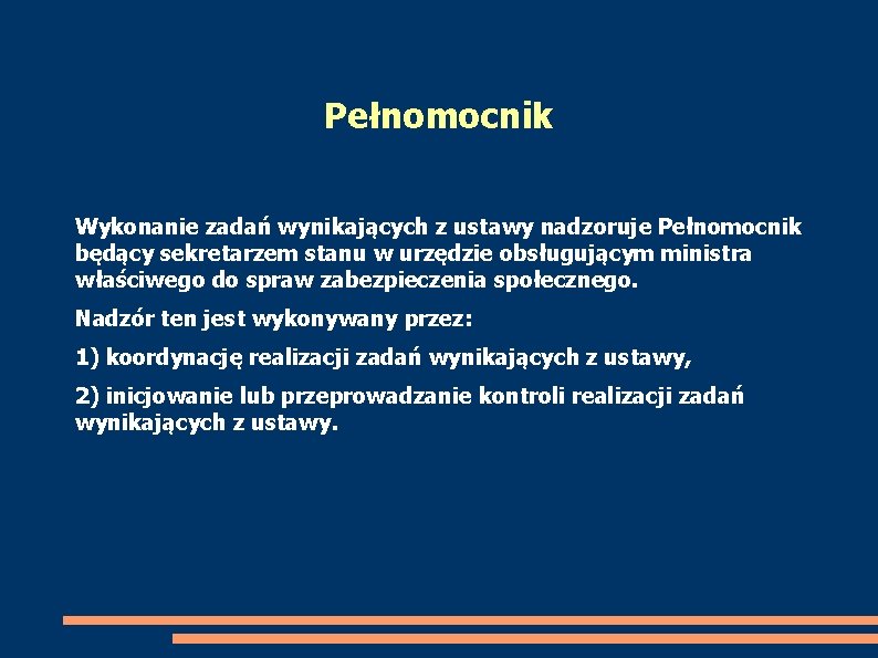 Pełnomocnik Wykonanie zadań wynikających z ustawy nadzoruje Pełnomocnik będący sekretarzem stanu w urzędzie obsługującym