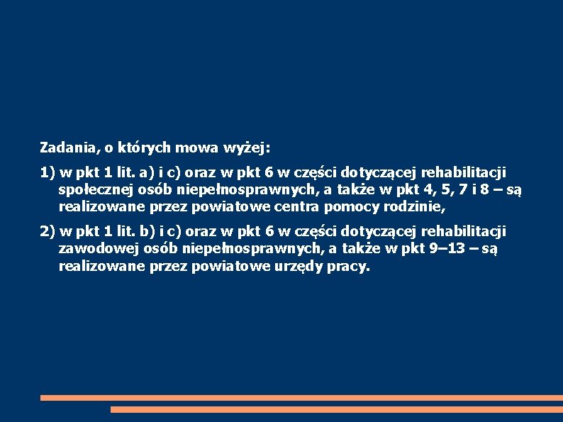 Zadania, o których mowa wyżej: 1) w pkt 1 lit. a) i c) oraz