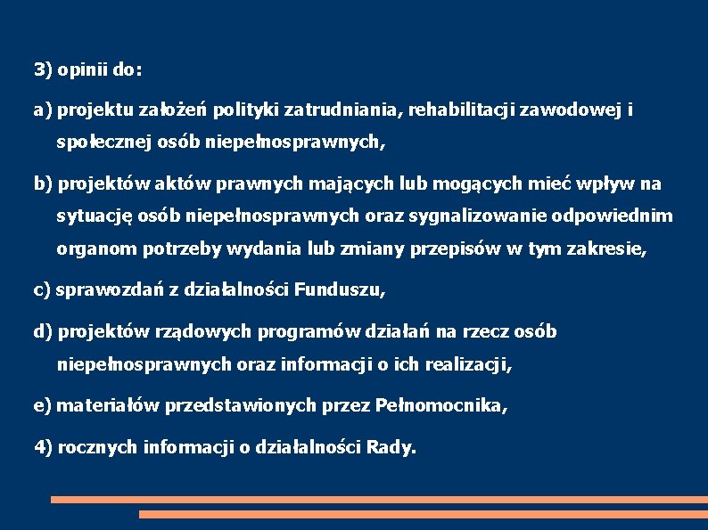 3) opinii do: a) projektu założeń polityki zatrudniania, rehabilitacji zawodowej i społecznej osób niepełnosprawnych,