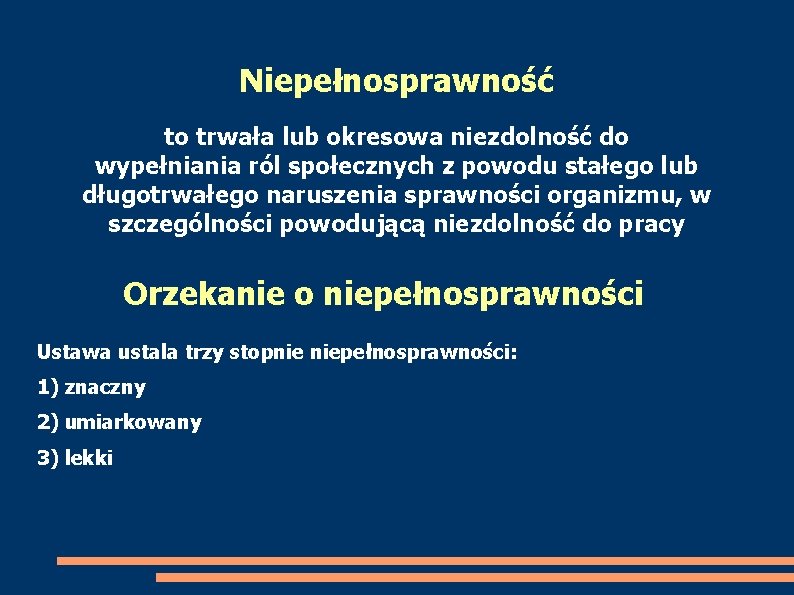 Niepełnosprawność to trwała lub okresowa niezdolność do wypełniania ról społecznych z powodu stałego lub