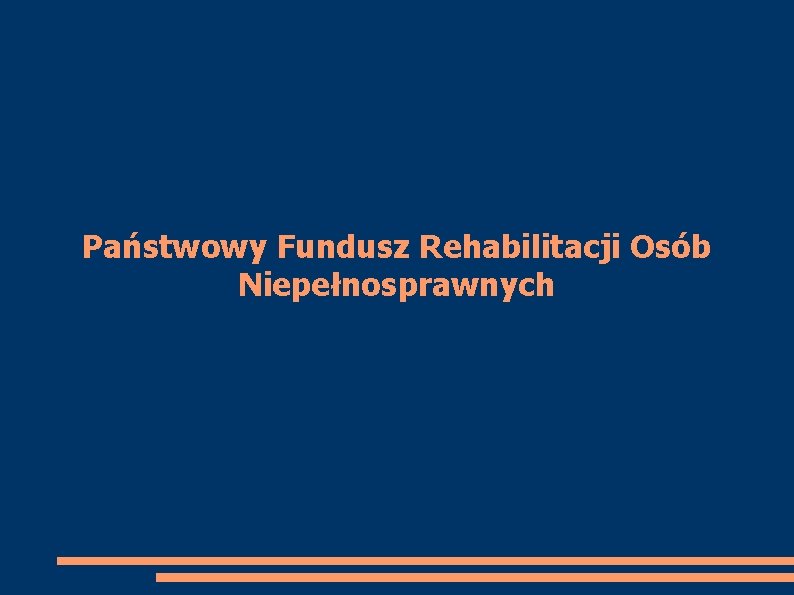 Państwowy Fundusz Rehabilitacji Osób Niepełnosprawnych 