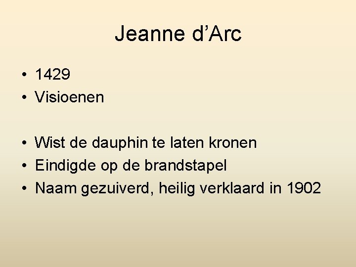 Jeanne d’Arc • 1429 • Visioenen • Wist de dauphin te laten kronen •