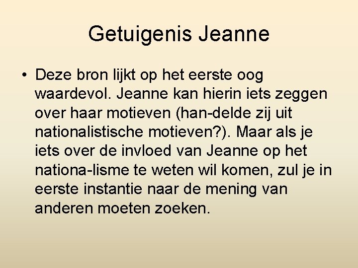 Getuigenis Jeanne • Deze bron lijkt op het eerste oog waardevol. Jeanne kan hierin