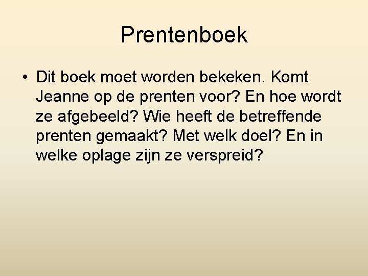 Prentenboek • Dit boek moet worden bekeken. Komt Jeanne op de prenten voor? En